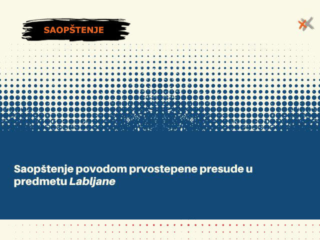 Saopštenje povodom prvostepene presude u predmetu Labljane