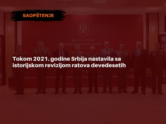 Tokom 2021. godine Srbija nastavila sa istorijskom revizijom ratova devedesetih